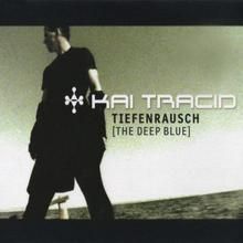 Kai Tracid: Tiefenrausch (The Deep Blue)