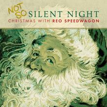 REO Speedwagon: Not So Silent Night... Christmas With REO Speedwagon