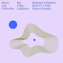 Music Lab Collective: Bedtime Lullabies: Kids TV EP2 with Nature Sounds