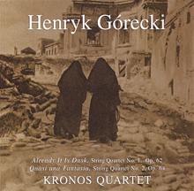 Henryk Górecki: Kronos Quartet - String Quartets 1,2: Already It Is Dusk: Quasi Una Fantasia