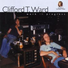 Clifford T. Ward: Takin' the Long Way Round