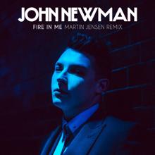 John Newman: Fire In Me (Martin Jensen Remix)