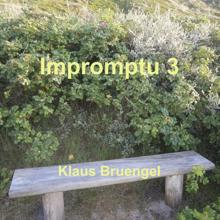 Klaus Bruengel: Impromptu 3