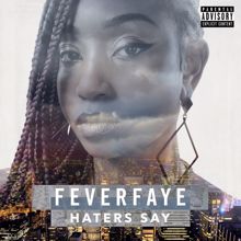 Fever Faye: Haters Say