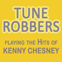 Tune Robbers: Tune Robbers Playing the Hits of Kenny Chesney