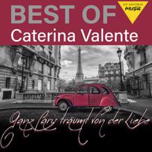 Caterina Valente: Best of Caterina Valente - Ganz Paris träumt von der Liebe