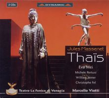 Marcello Viotti: Thais: Act III Scene 2: Thais va mourir! Thais va mourir! (Athanael)