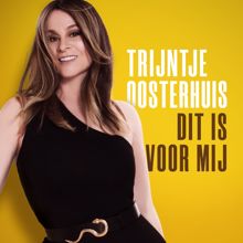 Trijntje Oosterhuis: Dit Is Voor Mij