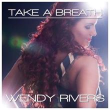 Wendy Rivers: Take a Breath