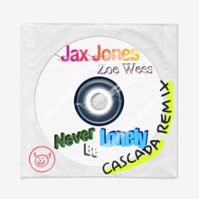 Jax Jones: Never Be Lonely (Cascada Remix) (Never Be LonelyCascada Remix)