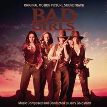 Jerry Goldsmith: Bad Girls (Original Motion Picture Soundtrack)