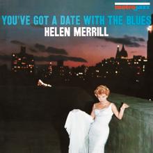 Helen Merrill: You've Got A Date With The Blues