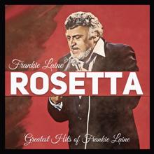 Frankie Laine: Rosetta (Greatest Hits of Frankie Laine)