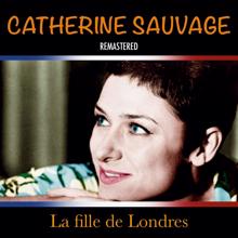 Catherine Sauvage: La fille de Londres (Remastered)