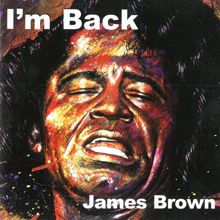 James Brown: I'm Back