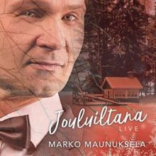 Marko Maunuksela: Tuikkikaa oi joulun tähtöset (Live)