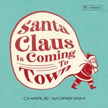 Charlie Worsham: Santa Claus Is Coming to Town