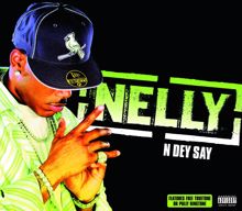 Nelly: N Dey Say