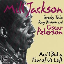 Milt Jackson: Ain't But A Few Of Us Left