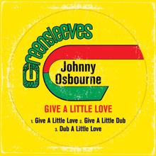 Johnny Osbourne: Give A Little Love