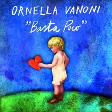 Ornella Vanoni: Basta poco