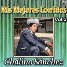 Chalino Sanchez: Colección De Oro: Mis Mejores Corridos, Vol. 3