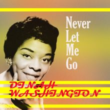 Dinah Washington: Never Let Me Go