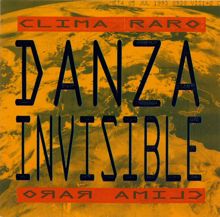 Danza Invisible: Clima raro