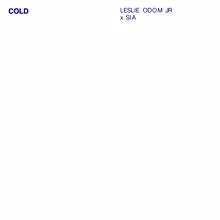 Leslie Odom Jr., Sia: Cold (feat. Sia)