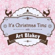 Art Blakey: It's Christmas Time with Art Blakey