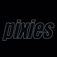 Pixies: Hear Me Out