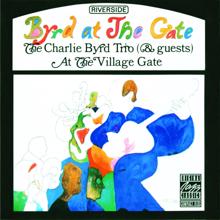 The Charlie Byrd Trio: Byrd At The Gate