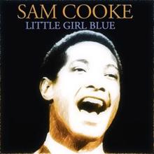 Sam Cooke: Little Girl Blue