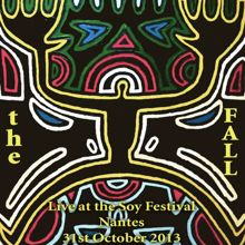 The Fall: Live at The Soy Festival Nantes 31st October 2013