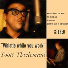 Toots Thielemans: Whistle While You Work