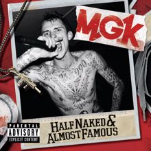 MGK: Half Naked & Almost Famous - EP