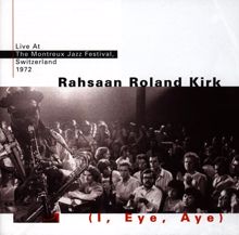 Rahsaan Roland Kirk: I, Eye, Aye (Live At Montreaux - 1972)