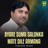 Tanveer Nazar: Byare Suma Salonka Mate Dile Armana