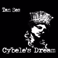 Tan Ses: Cybele's Dream