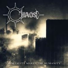 Chaos: Mortality Makes the Humanity