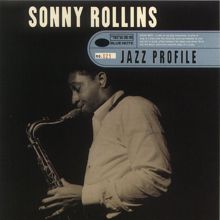 Sonny Rollins: Jazz Profile: Sonny Rollins