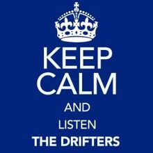 The Drifters: Keep Calm and Listen the Drifters