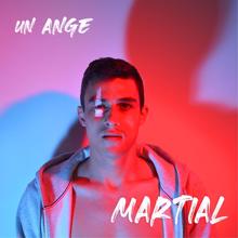 Martial: Un Ange (Chanson pour ne retenir que le meilleur) (Un AngeChanson pour ne retenir que le meilleur)