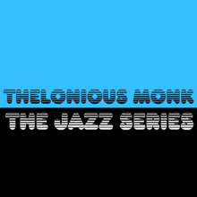 Thelonious Monk: The Jazz Series