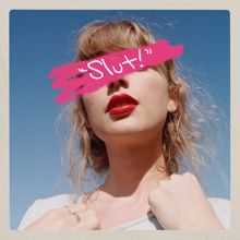 Taylor Swift: "Slut!" (Taylor's Version) (From The Vault)