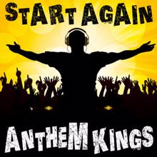 Anthem Kings: Start Again (Radio Edit)