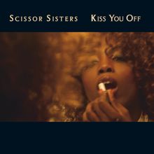 Scissor Sisters: Kiss You Off