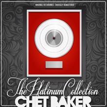 Chet Baker: The Platinum Collection: Chet Baker
