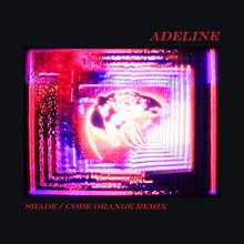 alt-J: Adeline (Shade / Code Orange Remix)