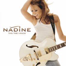 Nadine: This Time I Know